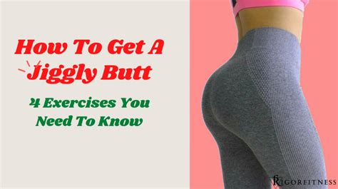 how to make butt more jiggly|How To Get A Jiggly Butt: 4 Exercise